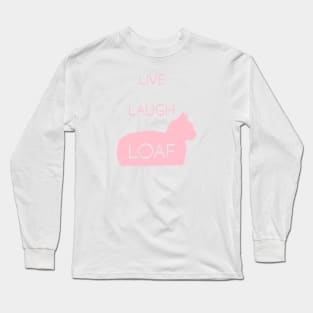 Live Laugh Loaf - pink Long Sleeve T-Shirt